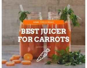 best juicer for carrots