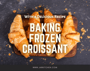 Baking Frozen Croissant